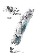 Reality Break Press Issue I