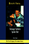 Reality Check: Teenage Fathers Speak Out