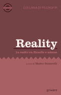 Reality. La realt tra filosofia e scienze