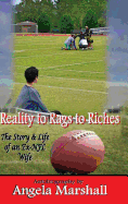 Reality to Rags to Riches - The Story and Life of an Ex-NFL Wife