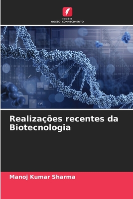 Realiza??es recentes da Biotecnologia - Sharma, Manoj Kumar