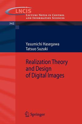Realization Theory and Design of Digital Images - Hasegawa, Yasumichi, and Suzuki, Tatsuo