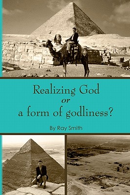 Realizing God: or a form of godliness - Spirit, Holy, and Smith, Ray E