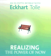 Realizing the Power of Now - Tolle, Eckhart