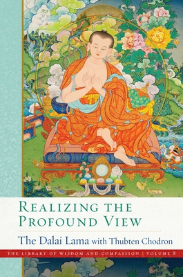 Realizing the Profound View - Dalai Lama, and Chodron, Thubten, Venerable