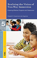 Realizing the Vision of Two-Way Immersion: Fostering Effective Programs and Classrooms