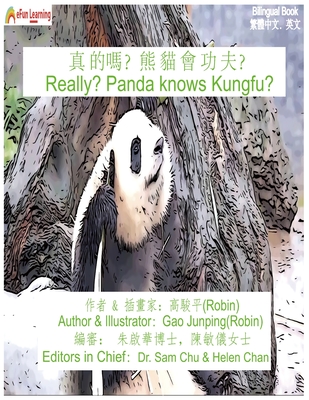 Really? Panda knows Kungfu? (Bilingual) - Chu, Sam (Editor), and Chan, Helen (Editor), and Gao, Junping