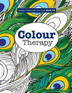 Really Relaxing Colouring Book 10: Colour Therapy