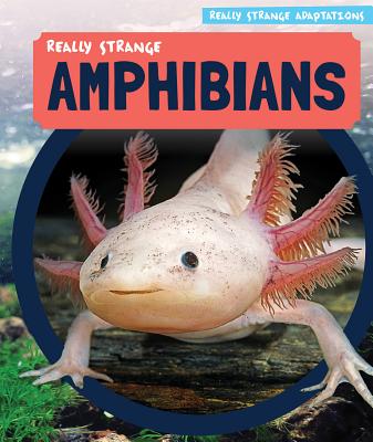 Really Strange Amphibians - Shofner, Melissa Ra