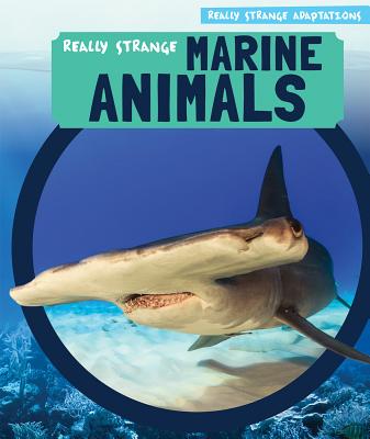 Really Strange Marine Animals - McAneney, Caitie