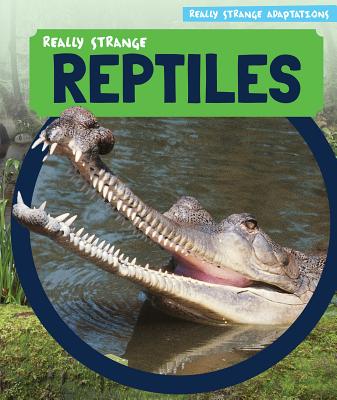 Really Strange Reptiles - Shea, Therese M