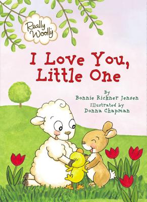 Really Woolly: I Love You, Little One - Dayspring, and Jensen, Bonnie Rickner