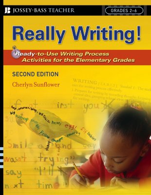 Really Writing!: Ready-To-Use Writing Process Activities for the Elementary Grades - Sunflower, Cherlyn