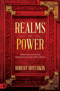 Realms of Power: Operating in Untapped Dimensions of Holy Spirit Power