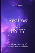 Realms of Unity: An Epic Journey of Heroes and Harmony