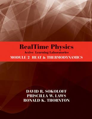 RealTime Physics: Active Learning Laboratories, Module 2: Heat and Thermodynamics - Sokoloff, David R., and Laws, Priscilla W., and Thornton, Ronald K.