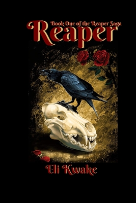 Reaper: Book One of the Reaper Saga - Kwake, Eli