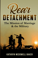 Rear Detachment: The mission of marriage & the military