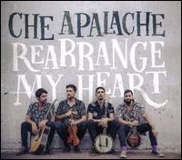 Rearrange My Heart - Che Apalache