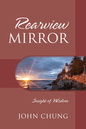 Rearview Mirror: Insight of Wisdom