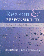 Reason and Responsibility: Readings in Some Basic Problems of Philosophy