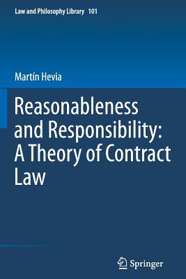 Reasonableness and Responsibility: A Theory of Contract Law - Hevia, Martn