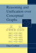 Reasoning and Unification Over Conceptual Graphs