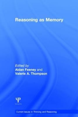 Reasoning as Memory - Feeney, Aidan (Editor), and Thompson, Valerie A. (Editor)