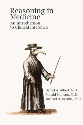 Reasoning In Medicine - Munson, Ronald, and Resnik, Michael D, and Albert, Daniel a