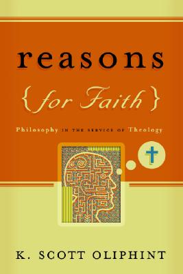 Reasons for Faith: Philosophy in the Service of Theology - Oliphint, K Scott