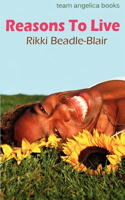 Reasons to Live - Beadle-Blair, Rikki