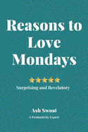 Reasons to love Mondays: A Radical Plan to look forward to the start of the week