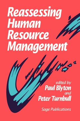 Reassessing Human Resource Management - Blyton, Paul, and Turnbull, Peter J