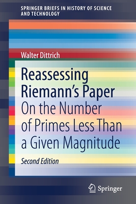 Reassessing Riemann's Paper: On the Number of Primes Less Than a Given Magnitude - Dittrich, Walter