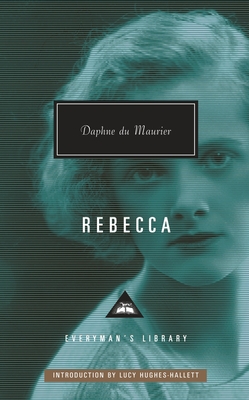 Rebecca: Introduction by Lucy Hughes-Hallett - du Maurier, Daphne, and Hughes-Hallett, Lucy (Introduction by)