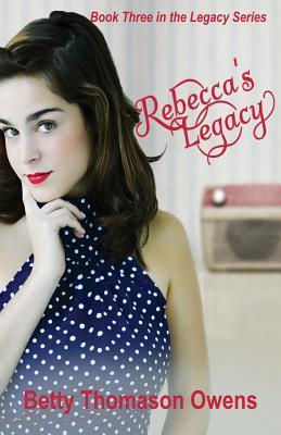 Rebecca's Legacy - Owens, Betty Thomason