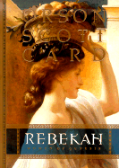 Rebekah: Women of Genesis