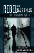 Rebel from Black Creek: James Byron Dean (1931-1955)