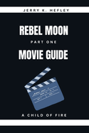 Rebel Moon: Part One Movie Guide