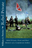 Rebel Private: Front and Rear--Memoirs of a Confederate Soldier