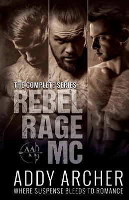 Rebel Rage MC: The Complete Series - Editing, Hot Tree (Editor), and Archer, Addy
