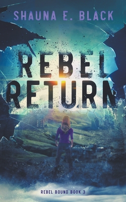 Rebel Return - Black, Shauna E