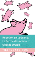 Rebeli?n en la Granja / La Ferme des Animaux: Tranzlaty Espaol Fran?ais