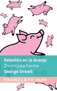 Rebeli?n en la Granja / Zivotinjska Farma: Tranzlaty Espaol Hrvatski