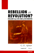 Rebellion or Revolution?: England 1640-1660