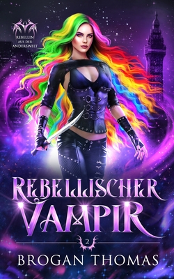 Rebellischer Vampir - Thomas, Brogan, and Queens, Literary (Translated by), and Grpper, Lisa (Translated by)