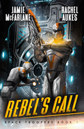 Rebel's Call: A Military Sci-Fi Series