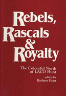 Rebels, rascals & royalty : the colourful North of LACO Hunt