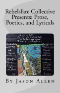Rebelsfare Collective Presents: Prose, Poetics, and Lyricals