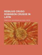 Rebilius Cruso: Robinson Crusoe in Latin